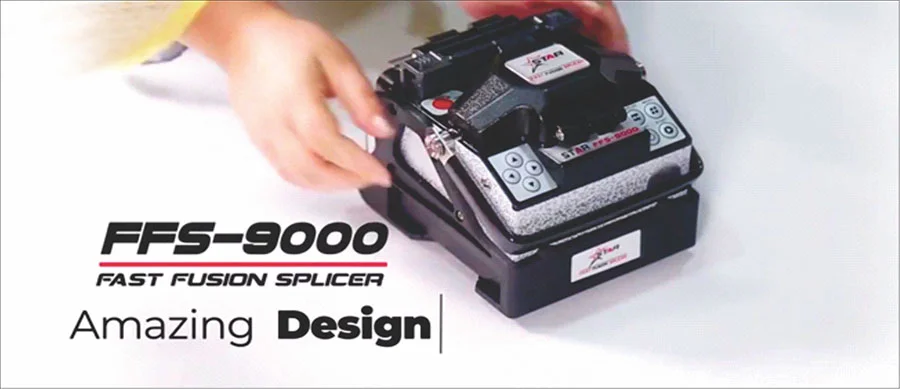 Star FFS-9000 High Precision Fusion Splicer Star FFS-9000 High Precision Fusion Splicer