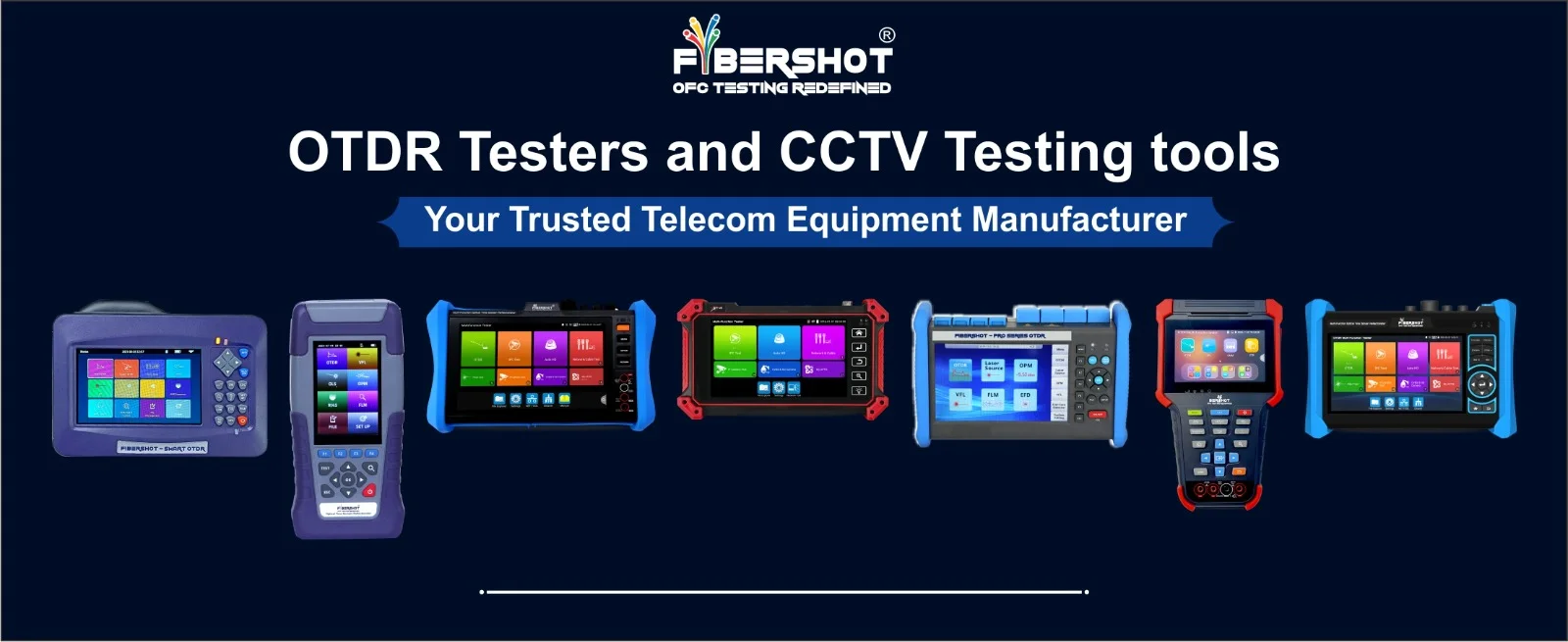 Most Reliable OTDR & CCTV Testing Tools Most Reliable OTDR & CCTV Testing Tools